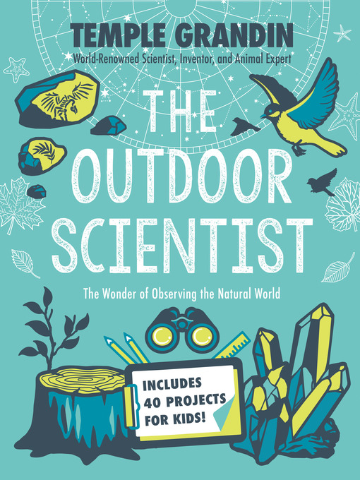 Title details for The Outdoor Scientist by Temple Grandin, Ph.D. - Wait list
